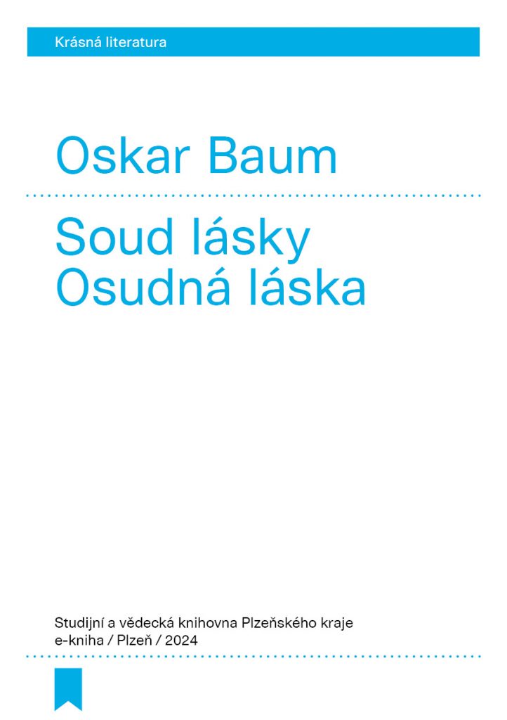Obálka e-knihy: Oskar Baum - Soud lásky. Osudná láska.